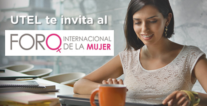 Foro Internacional de la mujer | Blog UTEL