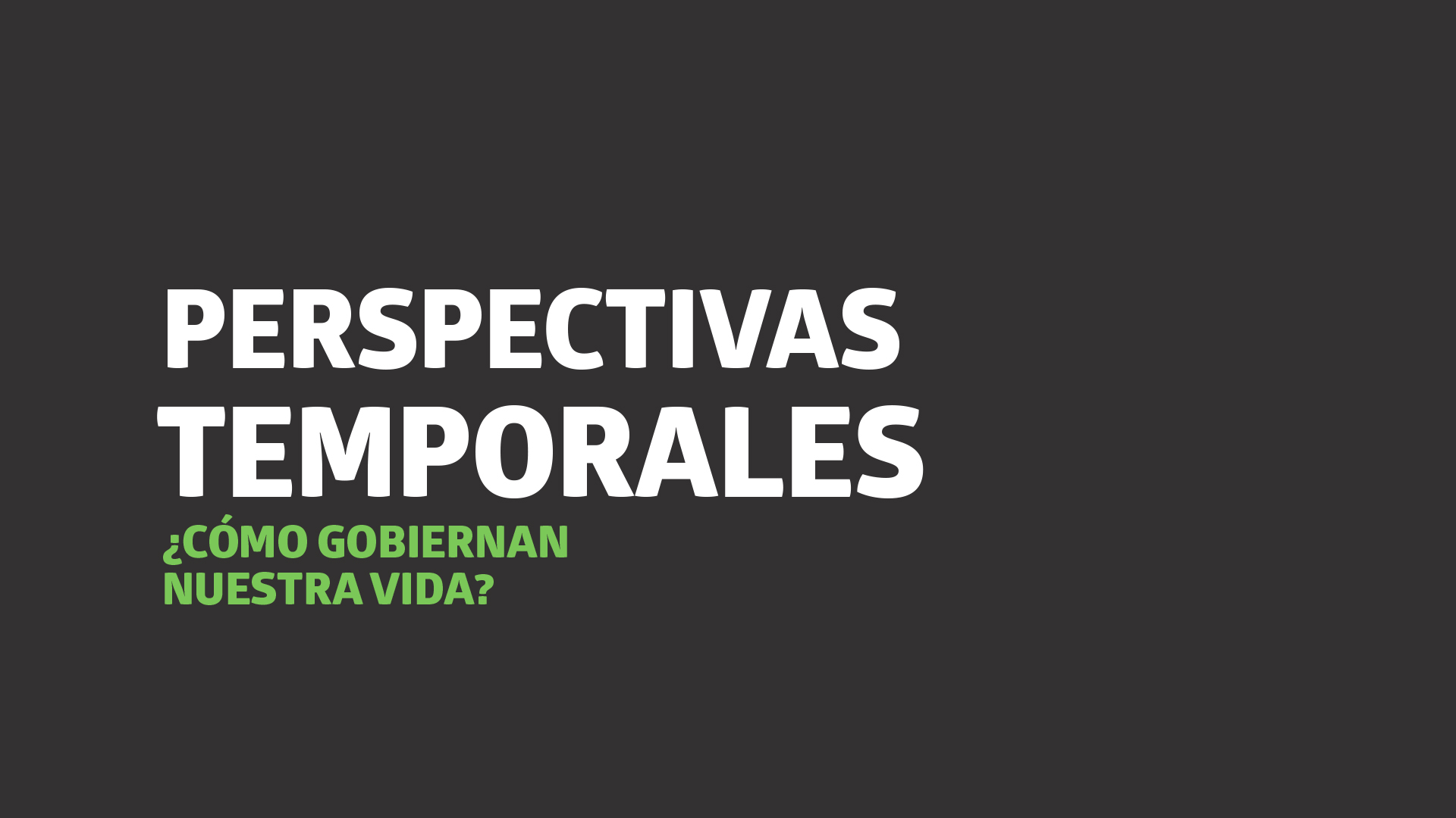 Cómo la perspectiva del tiempo gobierna nuestra vida