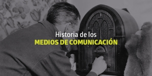 Historia de los medios de comunicación