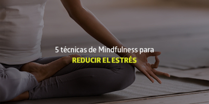 5 técnicas de Mindfulness para reducir el estrés - BLOG | Utel