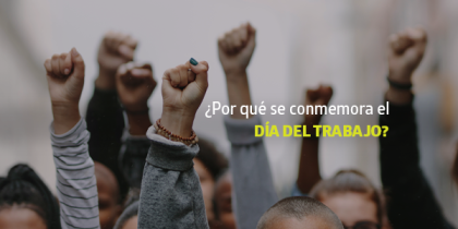¿Por qué se conmemora el Día del Trabajo? - BLOG | Utel