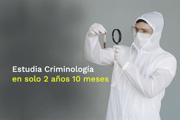 Estudia Criminología en solo 2 años 10 meses